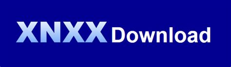 xnxx.com video download|XNXX Video Download: Best XNXX Video Downloader 2024